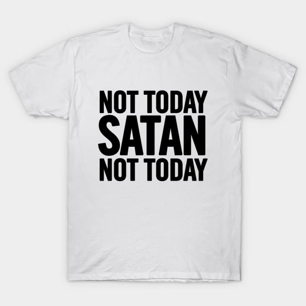 Not Today Satan T-Shirt by sergiovarela